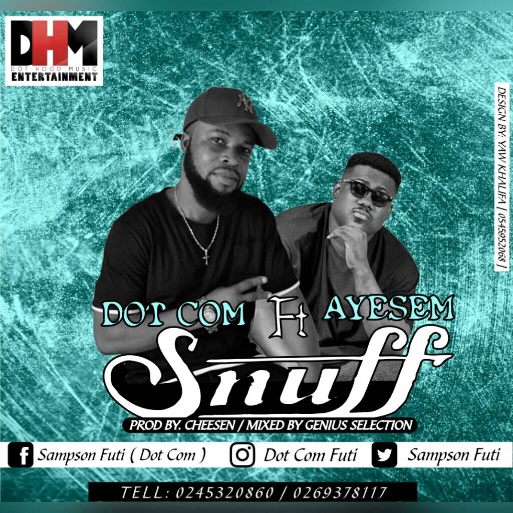 Dot Com - Snuff Ft Ayesem (Prod By Cheesen Mastered By Genius selection)