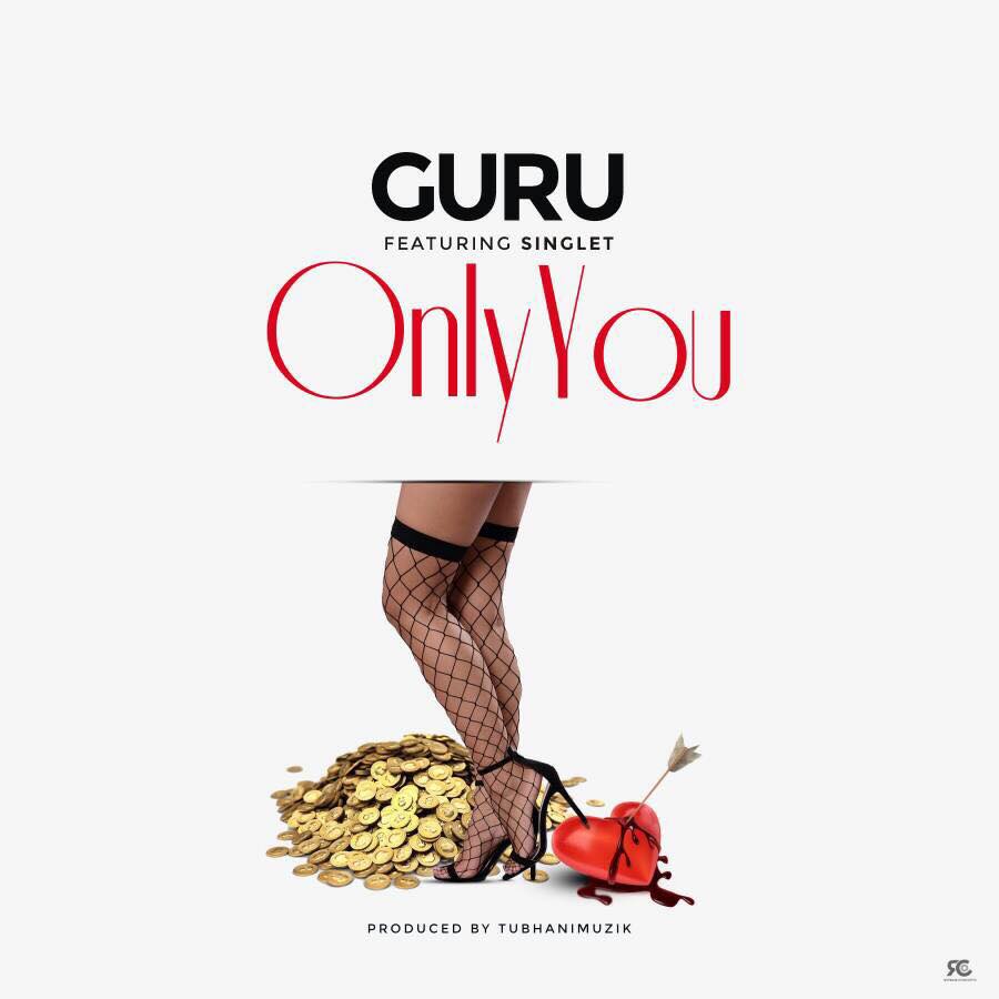 Guru – Only You (Produced By Tubhanimuzik)