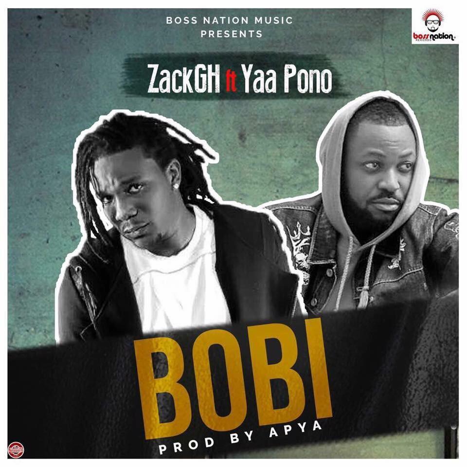 Zack Ft Yaa Pono - Bobi (Prod By Apya)