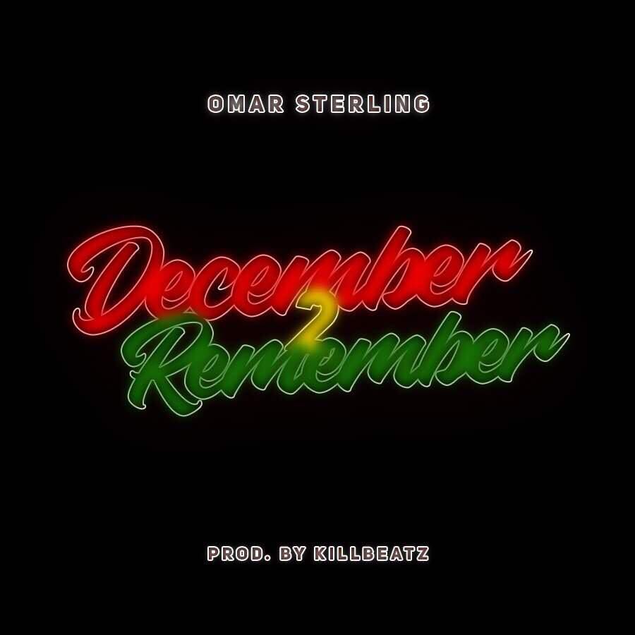 Omar Sterling - December 2 Remember (Prod. By Killbeatz)