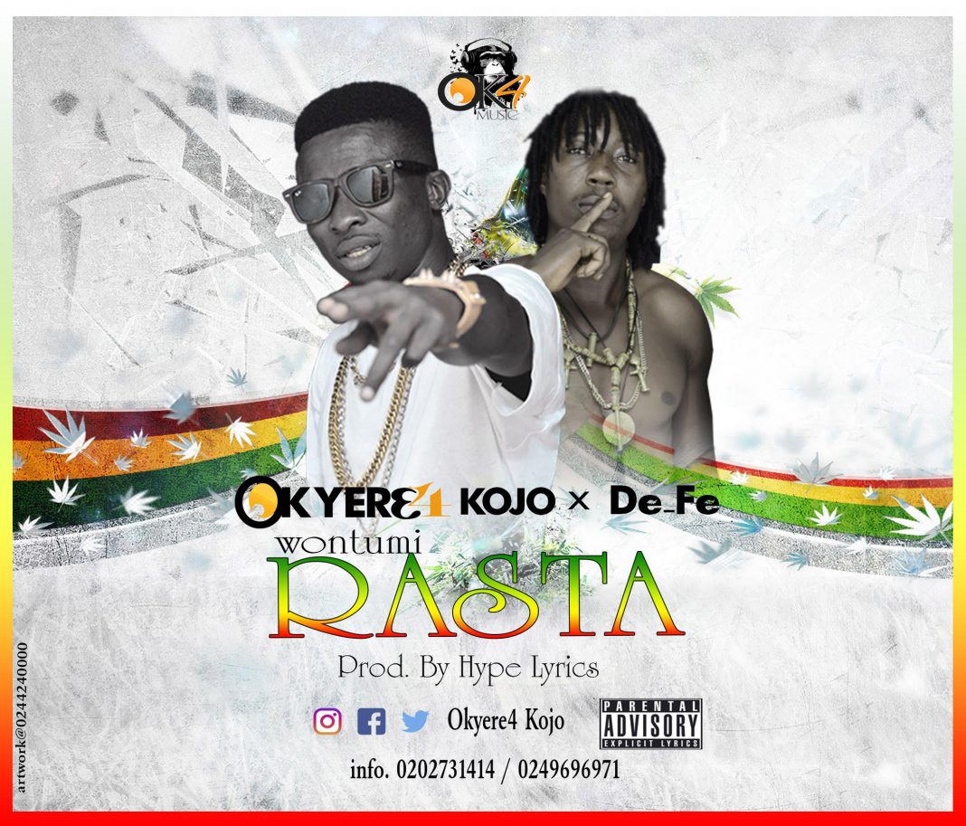 Okyere4 Kojo ft. De-fe - Wontumi Rasta (prod. By HypeLyrics)