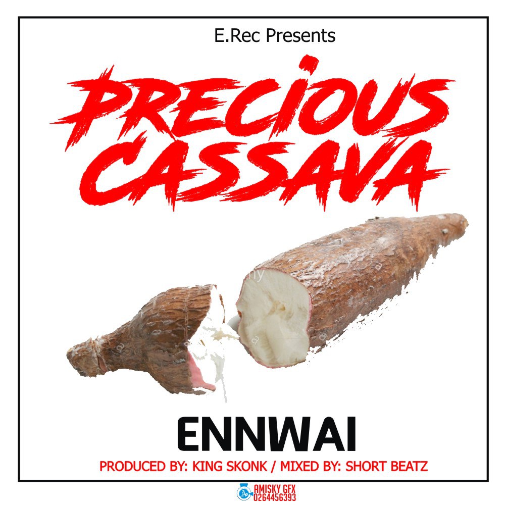 EnnWai – Precious Cassava (Prod By King Skonk)