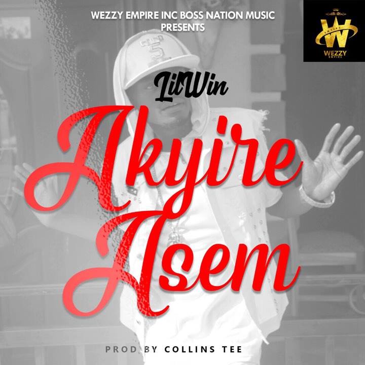 Lil Win – Akyire Asem (Prod By Collins Tee)