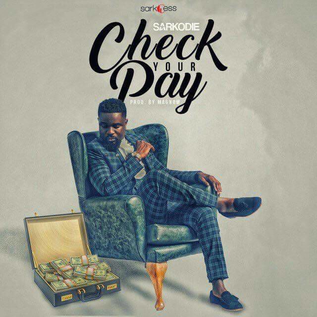 Sarkodie – Check Your Pay (Prod. By MagNom)