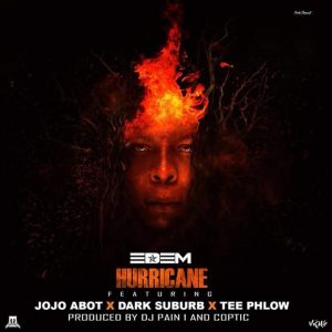 Edem ft TeePhlow X Jojo Abot & Dark Suburb - Hurricane