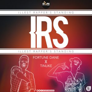 Fortune Dane Ft Tinuke - I.R.S (Illest Rapper's Standing)