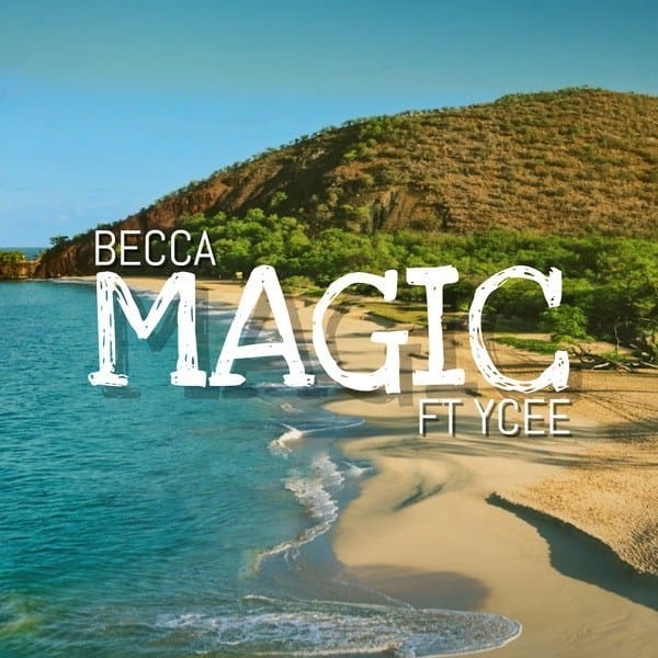 Becca ft. Ycee â€“ Magic 