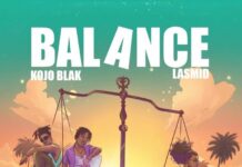 DOWNLOAD MP3 : Kojo Blak Ft Lasmid – Balance Kojo Blak Ft Lasmid – Balance