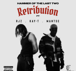 Hammer Of The Last Two Ft RJZ x Kay T x Mantse - Retribution