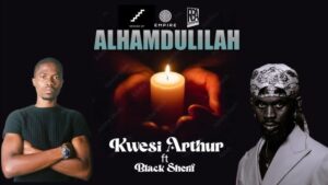 Kwesi Arthur Ft Black Sherif - Alhamdulillah