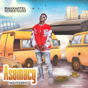 Maxkartel Street God - Asomacy