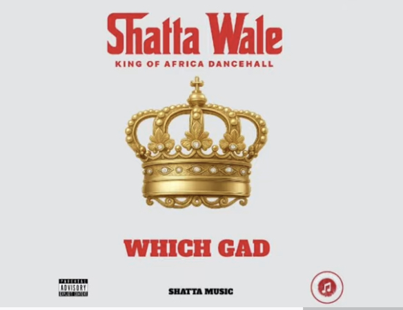 Shatta Wale - Which Gad Shatta Wale - Which Gad