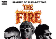 DOWNLOAD MP3 : Hammer Of The Last Two Ft Sarkodie x EL x Benjies – The Fire Hammer Of The Last Two Ft Sarkodie x EL x Benjies - The Fire