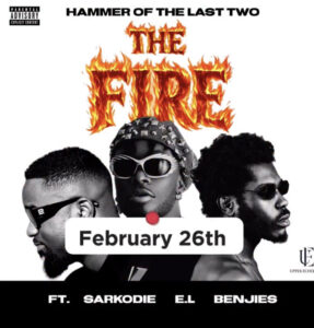Hammer Of The Last Two Ft Sarkodie x EL x Benjies - The Fire