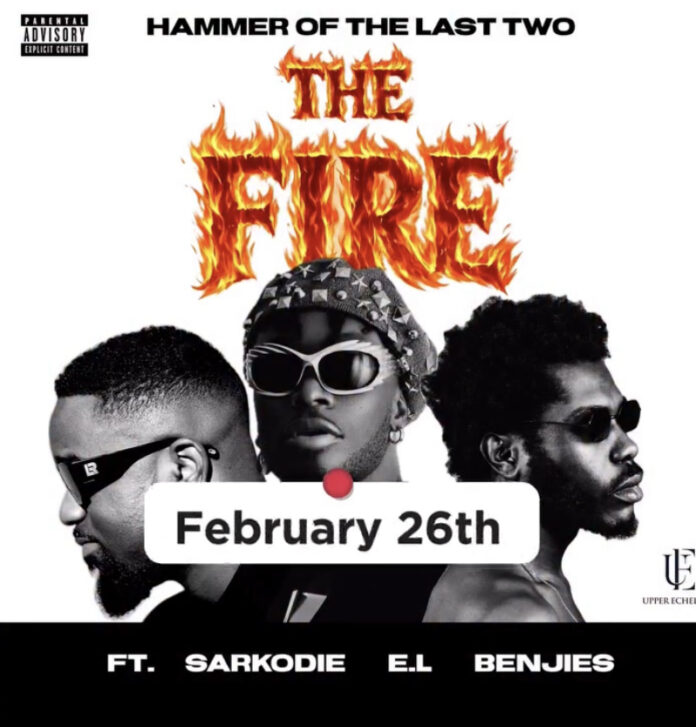 Hammer Of The Last Two Ft Sarkodie x EL x Benjies - The Fire Hammer Of The Last Two Ft Sarkodie x EL x Benjies - The Fire