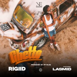 Rigiid Ft Lasmid - Ghetto Lyrics