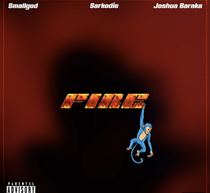 Smallgod Ft Sarkodie x Joshua Baraka - Fire