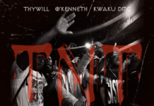 DOWNLOAD MP3 : Thywill Ft O’Kenneth x Kwaku DMC – TNT Thywill Ft O’Kenneth x Kwaku DMC - TNT