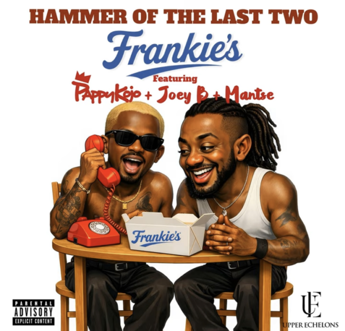 Hammer Of The Last Two Ft Pappy Kojo x Joey B x Mantse - Frankie’s