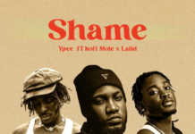 DOWNLOAD MP3 : Ypee Ft Kofi Mole x Lalid – Shame Ypee Ft Kofi Mole x Lalid - Shame