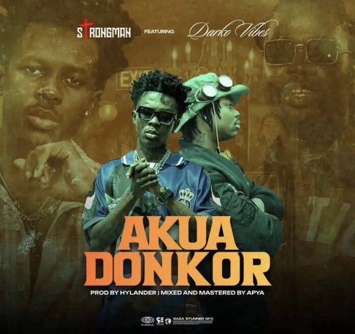 Strongman Ft Darkovibes - Akua Donkor