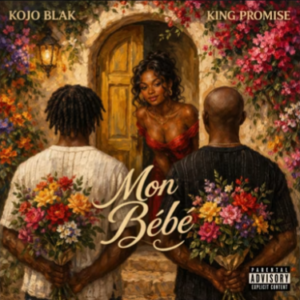 Kojo Blak Ft King Promise - Mon Bebe