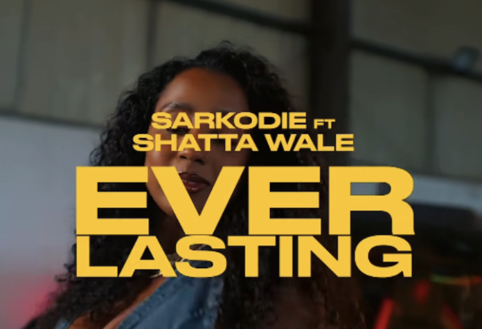 Sarkodie Ft Shatta Wale - Everlasting Sarkodie Ft Shatta Wale - Everlasting