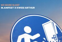 DOWNLOAD MP3 : Manifest Ft Kwesi Arthur – No More Sleep Manifest Ft Kwesi Arthur - No More Sleep