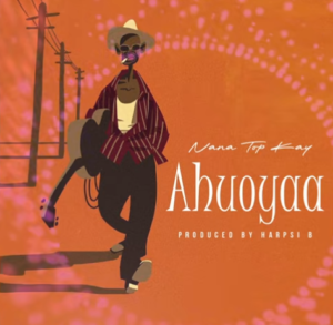 Nana Top Kay - Ahuoyaa