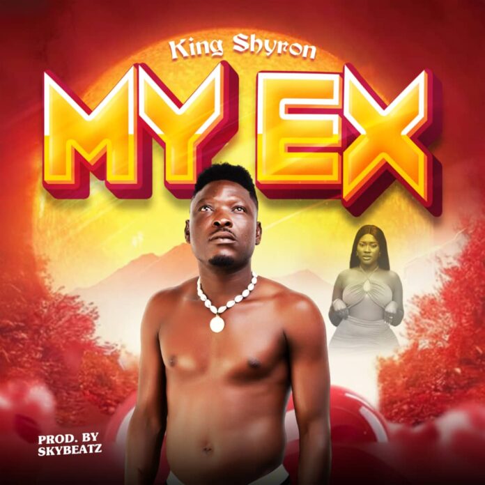 King Shyron - My Ex