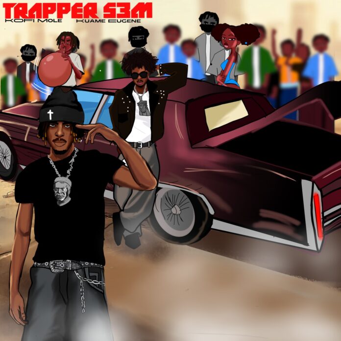 Kofi Mole Ft Kuami Eugene - Trappersem Kofi Mole Ft Kuami Eugene - Trappersem