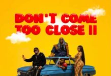 DWONLOAD : Okese1 Ft Joey B x Sista Afia x DarkoVibes – Don’t Come Too Close II MP3 Okese 1 Ft Darkovibes x Sista Afia x Joey B - Don’t Come Too Close ll