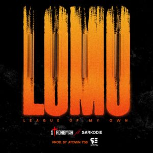 Strongman Ft Sarkodie - Lomo (League Of My Own)