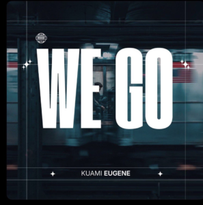 Kuami Eugene - We Go