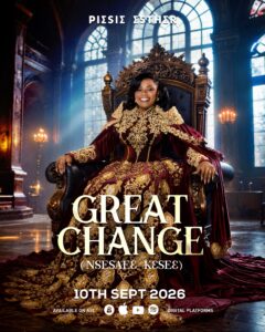 Piesie Esther - Great Change (Nsesae Kese)