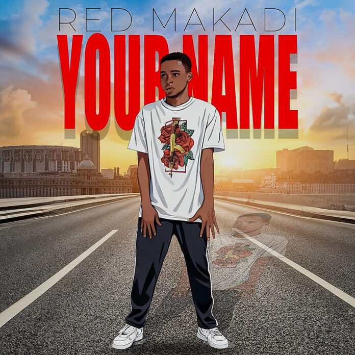 Red Makadi - Your Name