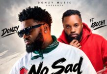 DOWNLOAD MP3 : Donzy Ft Abochi – No Sad Days Donzy Ft Abochi – No Sad Days