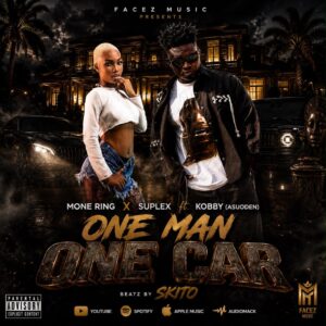 Mone Ring x Suplex Ft Kobby Asuoden - One Man One Car 