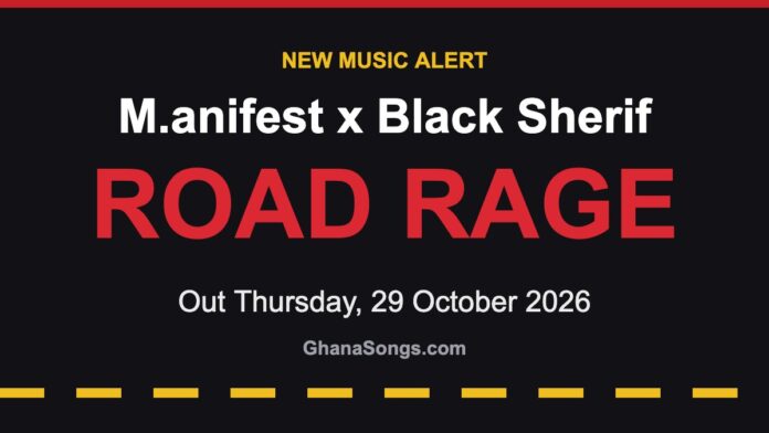 M.anifest and Black Sherif Road Rage M.anifest and Black Sherif Road Rage release date graphic